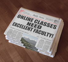 Newspaper stacked on the floor with headline saying: Online Class Need Excellent Faculty!